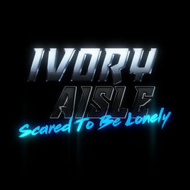 IVORY AISLE - Scared To Be Lonely cover 