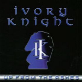 IVORY KNIGHT - Up From The Ashes cover 