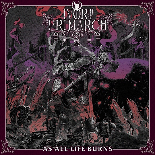 IVORY PRIMARCH - As All Life Burns cover 