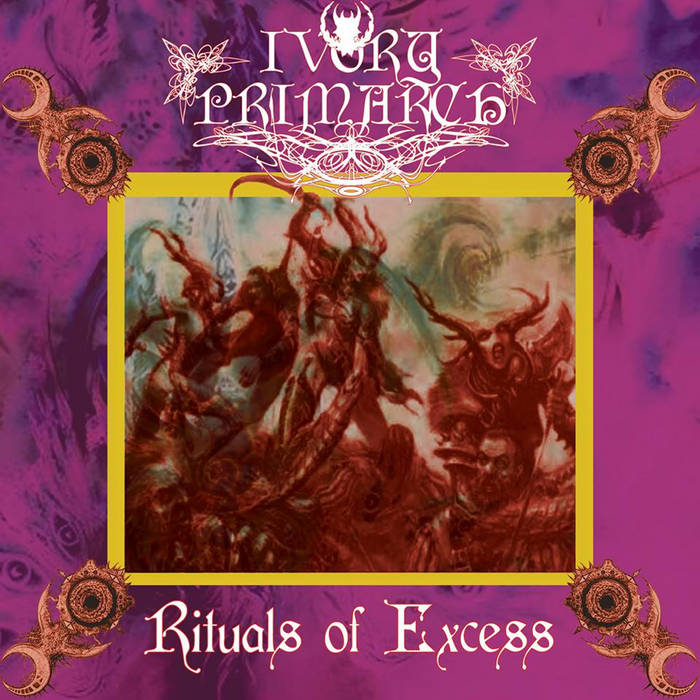 IVORY PRIMARCH - Rituals Of Excess cover 