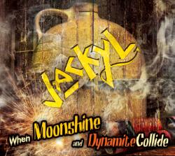 JACKYL - When Moonshine And Dynamite Collide cover 