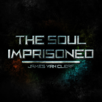 JAMES VAN CLEAF - The Soul Imprisoned cover 