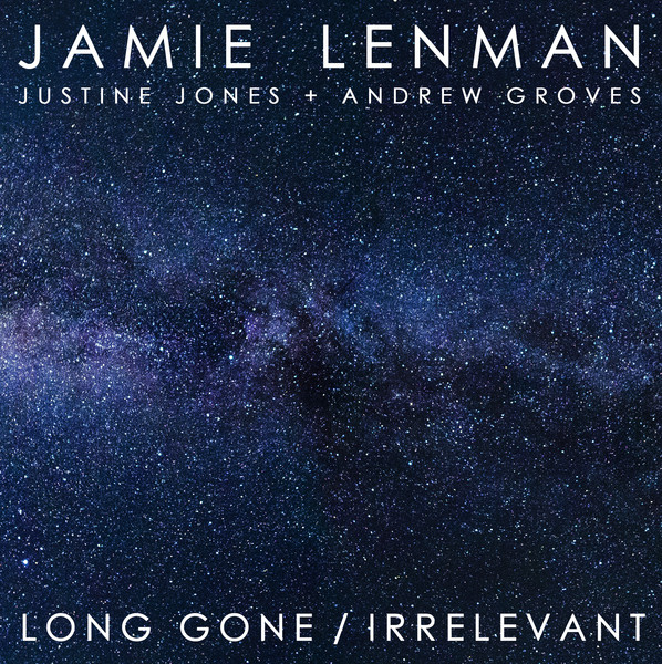 JAMIE LENMAN - Long Gone / Irrelevant cover 