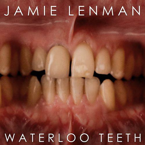 JAMIE LENMAN - Waterloo Teeth cover 