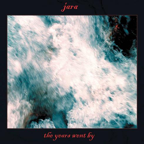 JARA - The Years Went By cover 