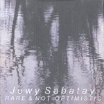 JEWY SABATAY - Rare & Not Optimistic cover 