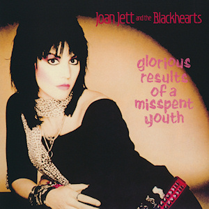 JOAN JETT AND THE BLACKHEARTS - Glorious Results of a Misspent Youth cover 