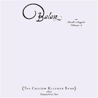 JOHN ZORN - Balan (Book Of Angels Volume 5) (with The Cracow Klezmer Band) cover 