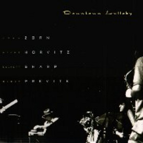 JOHN ZORN - Downtown Lullaby (with Wayne Horvitz / Elliott Sharp / Bobby Previte) cover 