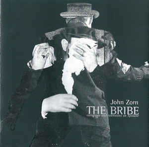 JOHN ZORN - The Bribe - Variations And Extensions On Spillane cover 