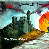 JORDAN K. RUSH - The Three Reigns cover 