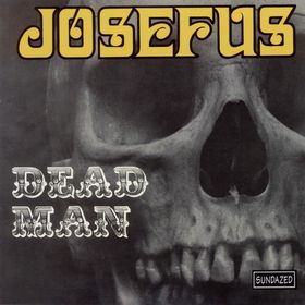 JOSEFUS - Dead Man / Get Off Of My Case cover 