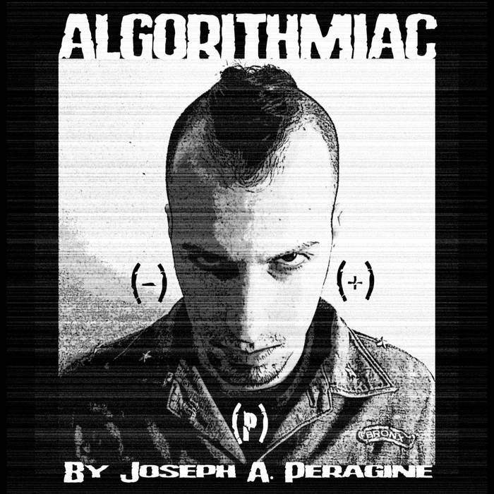 JOSEPH A. PERAGINE - Algorithmiac cover 