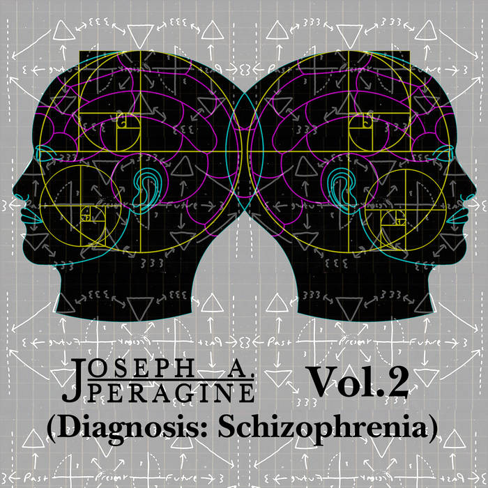 JOSEPH A. PERAGINE - Vol​.​2 (Diagnosis: Schizophrenia) cover 