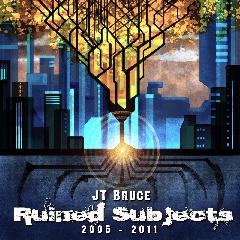 JT BRUCE - Ruined Subjects cover 