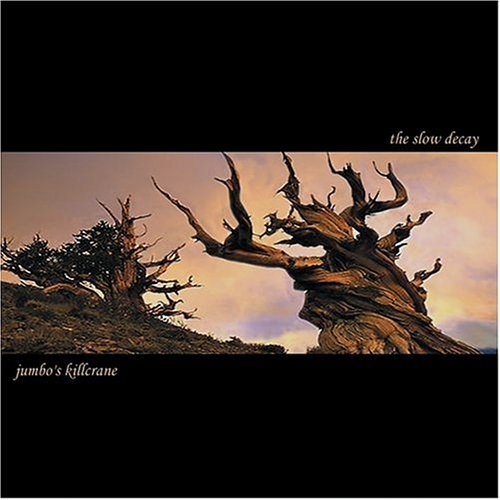 JUMBO'S KILLCRANE - The Slow Decay cover 