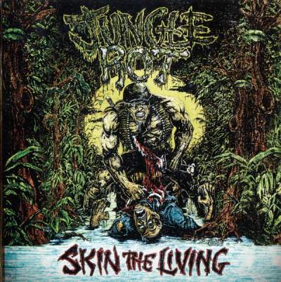 JUNGLE ROT - Skin the Living cover 