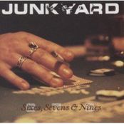 JUNKYARD - Sixes, Sevens & Nines cover 