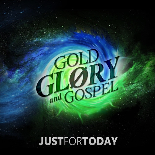 JUST FOR TODAY - Gold Glory And Gospel cover 