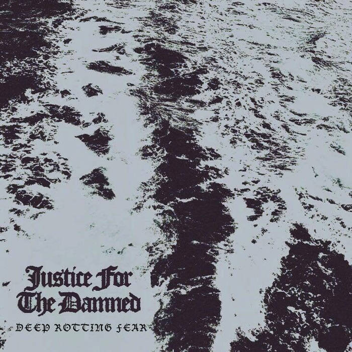 JUSTICE FOR THE DAMNED - Deep Rotting Fear cover 