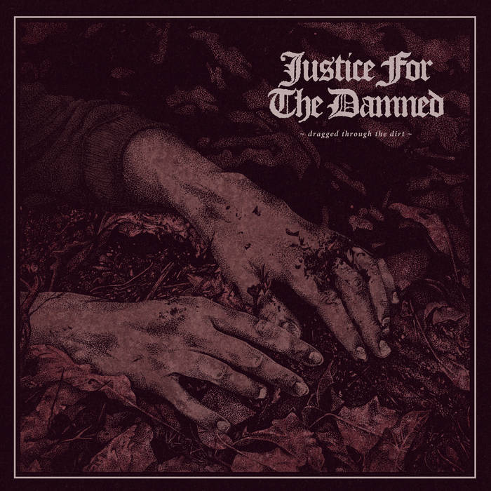 JUSTICE FOR THE DAMNED - Dragged Through The Dirt cover 
