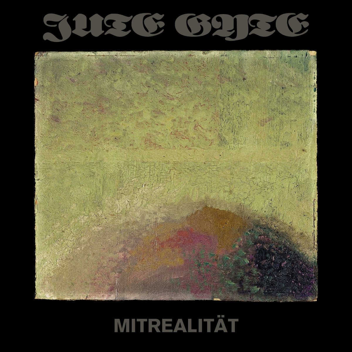 JUTE GYTE - Mitrealität cover 