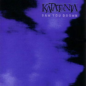 KATATONIA - Saw You Drown cover 