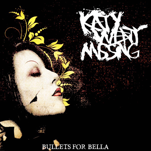 KATYWENTMISSING - Bullets For Bella cover 