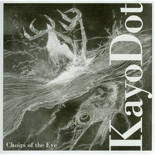KAYO DOT - Choirs Of The Eye cover 