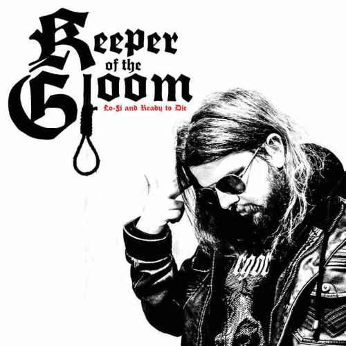 KEEPER OF THE GLOOM - Lo​-​Fi and Ready to Die cover 