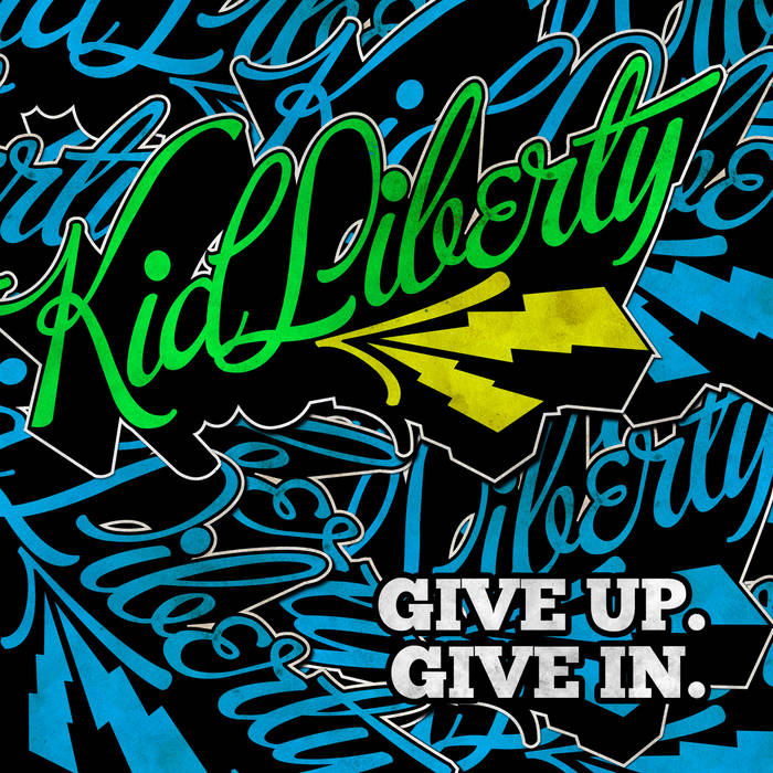 KID LIBERTY - Give Up. Give In. cover 