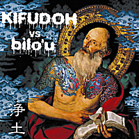 KIFUDOH - bilo'u Vs Kifudoh ‎– 浄土 cover 