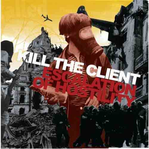 KILL THE CLIENT - Escalation Of Hostility cover 