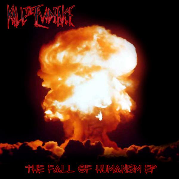KILL THE EVIDENCE - The Fall Of Humanism cover 