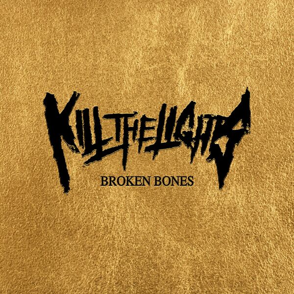 KILL THE LIGHTS - Broken Bones cover 