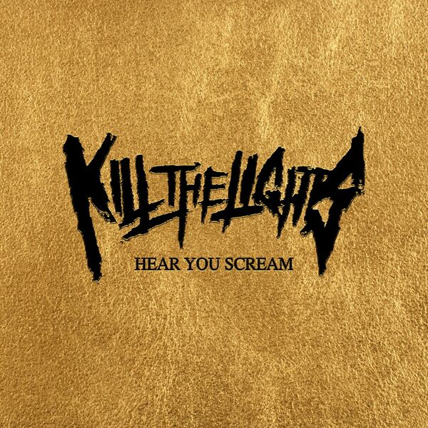 KILL THE LIGHTS - Hear You Scream cover 
