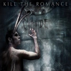 KILL THE ROMANCE - Cyanide cover 