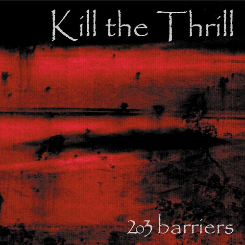 KILL THE THRILL - 203 Barriers cover 