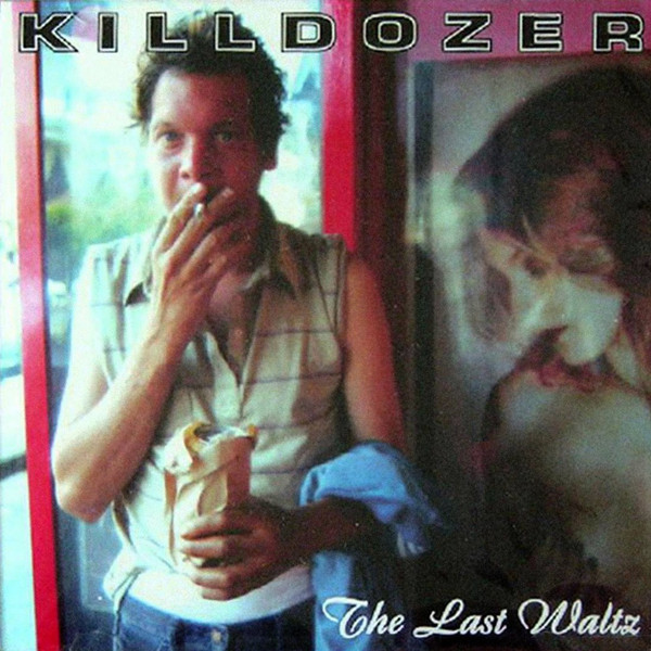KILLDOZER (WI) - The Last Waltz cover 