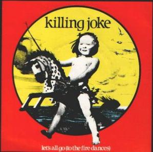 KILLING JOKE - Let's All Go (To the Fire Dances) cover 