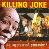 KILLING JOKE - The Unperverted Pantomime? cover 