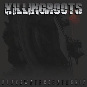 KILLING ROOTS - Black Water Death Grip cover 