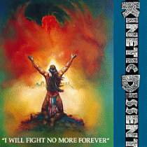 KINETIC DISSENT - I Will Fight No More Forever cover 