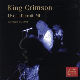 KING CRIMSON - Live In Detroit, MI, 1971 cover 
