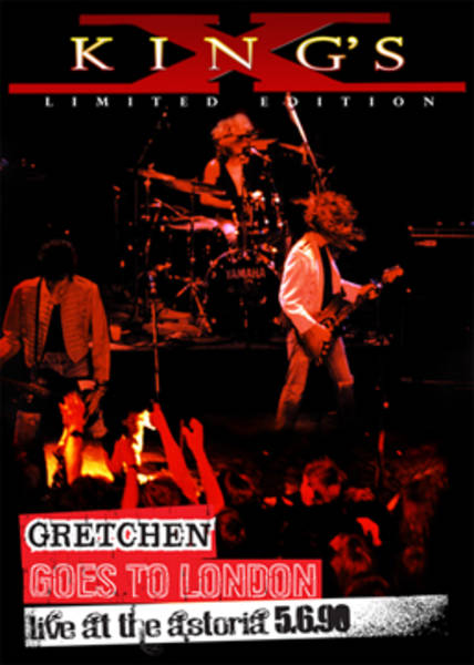 KING'S X - Gretchen Goes To London: Live At The Astoria 5.6.90 cover 