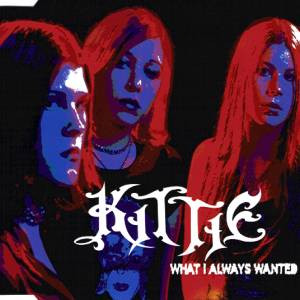 KITTIE - What I Always Wanted cover 