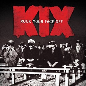 KIX - Rock Your Face Off cover 