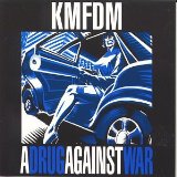 KMFDM - A Drug Against War cover 