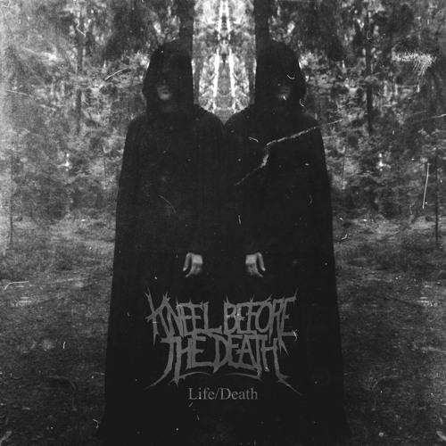 KNEEL BEFORE THE DEATH - Life / Death cover 