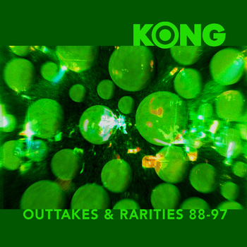 KONG - Outtakes & Rarities 88​-​97 cover 